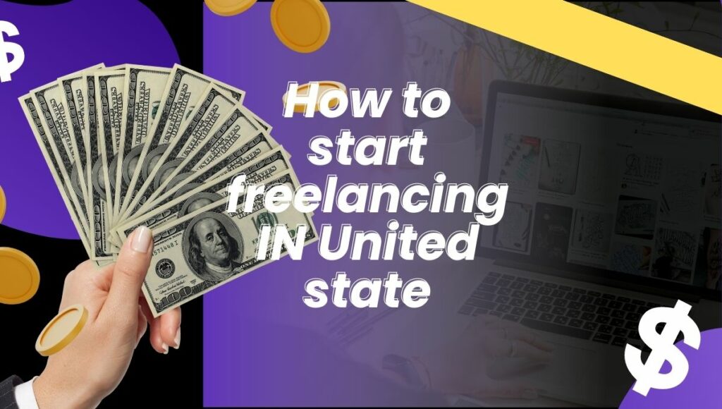 How to start freelancing IN United state