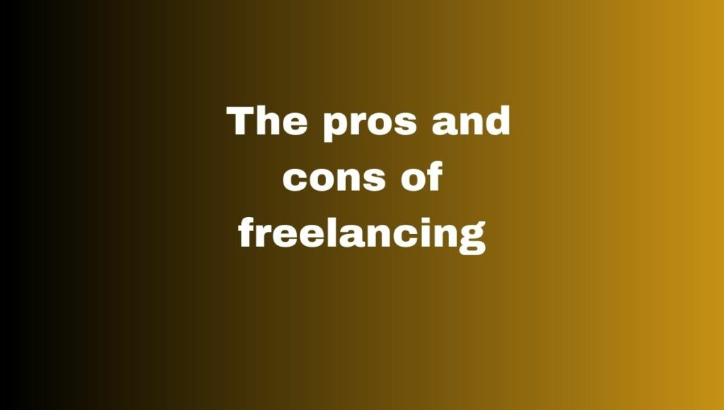 pros and cons of freelanceing